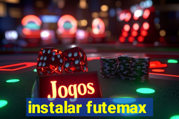 instalar futemax